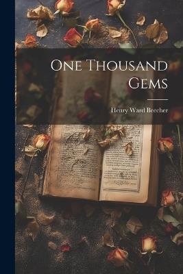 One Thousand Gems - Henry Ward Beecher - cover