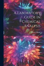 A Laboratory Guide In Chemical Analysis