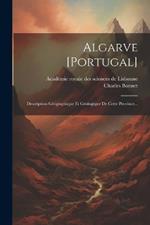 Algarve [portugal]: Description Géographique Et Géologique De Cette Province...