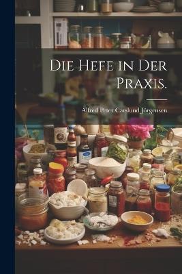 Die Hefe in der Praxis. - cover