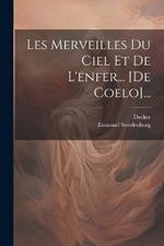 Les Merveilles Du Ciel Et De L'enfer... [de Coelo]...