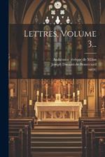 Lettres, Volume 3...