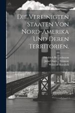 Die Vereinigten Staaten von Nord-Amerika und deren Territorien.