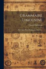 Grammaire Limousine: Phonétique, Parties Du Discours, Parts 1-2...