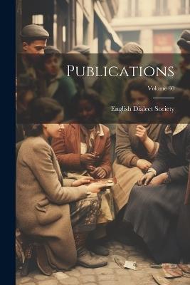 Publications; Volume 60 - English Dialect Society - cover