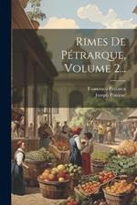 Rimes De Pétrarque, Volume 2...