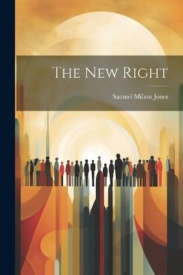 The New Right - Samuel Milton Jones - cover