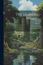 The Homeric Stories: Iliad And Odyssey