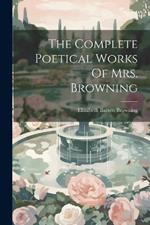 The Complete Poetical Works Of Mrs. Browning