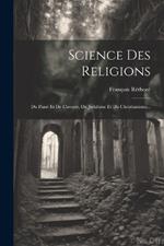 Science Des Religions: Du Passé Et De L'avenir, Du Judaïsme Et Du Christianisme...