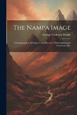 The Nampa Image: Correspondence Relating To Its Discovery: With Explanatory Comments, Etc.