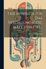 Taschenbuch Für Das Verdauungsgeschäft Von 1785...