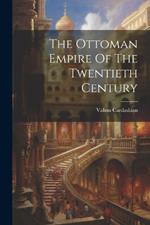 The Ottoman Empire Of The Twentieth Century