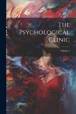 The Psychological Clinic; Volume 2