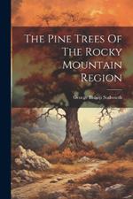 The Pine Trees Of The Rocky Mountain Region