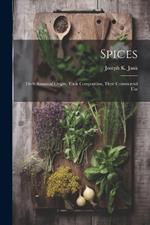 Spices: Their Botanical Origin, Their Composition, Their Commercial Use