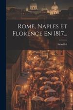 Rome, Naples Et Florence En 1817...