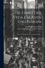 Die Fahrt Der Vega Um Asien Und Europa: Nach Nordenskiöld's Schwedischem Werke...