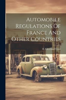 Automobile Regulations Of France And Other Countries - H Cleveland Coxe - cover