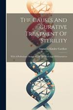 The Causes And Curative Treatment Of Sterility: With A Preliminary Statement Of The Physiology Of Generation