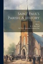 Saint Paul's Parish, A History