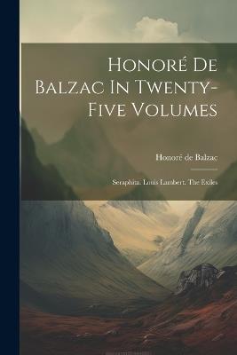 Honoré De Balzac In Twenty-five Volumes: Seraphita. Louis Lambert. The Exiles - Honoré de Balzac - cover