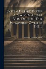 System der Aesthetik als Wissenschaft von der Idee der Schönheit, Zweiter Theil