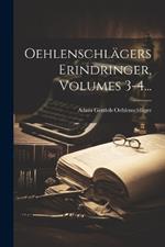 Oehlenschlägers Erindringer, Volumes 3-4...