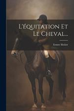 L'équitation Et Le Cheval...