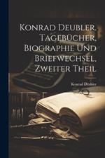 Konrad Deubler. Tagebücher, Biographie und Briefwechsel, Zweiter Theil