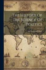 The History Of The Science Of Politics