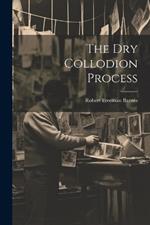 The Dry Collodion Process