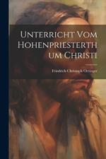 Unterricht vom Hohenpriesterthum Christi