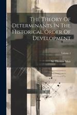 The Theory Of Determinants In The Historical Order Of Development; Volume 3