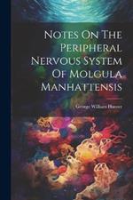 Notes On The Peripheral Nervous System Of Molgula Manhattensis