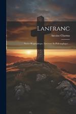 Lanfranc: Notice Biographique, Littéraire Et Philosophique...