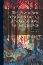 The Place And Function Of The Sunday School In The Church