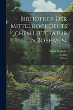 Bibliothek der mittelhochdeutschen Litteratur in Boehmen.