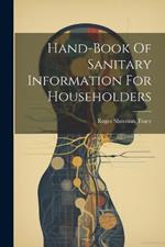Hand-book Of Sanitary Information For Householders