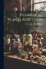 Pharmacal Plants And Their Culture