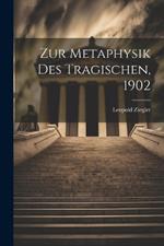 Zur Metaphysik des Tragischen, 1902