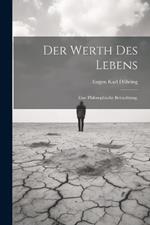 Der Werth des Lebens: Eine philosophische Betrachtung.