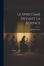 Le Spiritisme Devant La Science