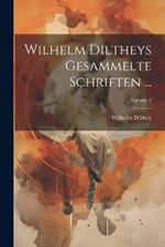 Wilhelm Diltheys Gesammelte Schriften ...; Volume 2