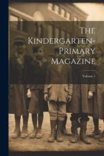 The Kindergarten-primary Magazine; Volume 1