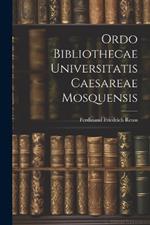 Ordo Bibliothecae Universitatis Caesareae Mosquensis