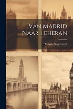 Van Madrid Naar Teheran