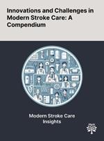 Innovations and Challenges in Modern Stroke Care: A Compendium