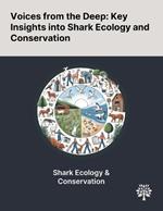 Voices From the Deep: Key Insights Into Shark Ecology and Conservation