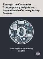 Through the Coronaries: Contemporary Insights and Innovations in Coronary Artery Disease